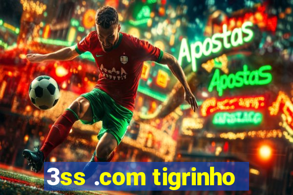 3ss .com tigrinho